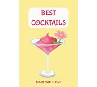 Best Cocktails Book: Blank Cocktail Recipe Notebook to Create Your Own Signature Drinks - Designed for Home Bartenders & Cocktail Lovers | 120-Page ... Gift for Holidays Birthdays or Mother’s Day