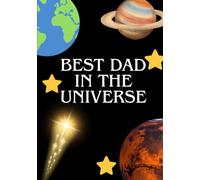 Best Dad in the Universe: 100 page lined A5 notebook