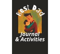 Best Dad Journal: "Dad ! Fill This Book with Love "