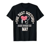 Best Doctors Are Born in May Regalo di Compleanno Scuola Medica Maglietta
