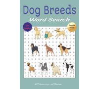 Best Dog Breeds Word Search Puzzle Book for Dog Lovers: Word Searches with Easy to Read Print about Dog Breeds, Dogs, Dogs around the world, and ... Gift for Vacation, Holidays, Relaxation.
