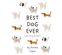 Best Dog Ever Coloring Book!!