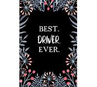 Best Driver Ever: Lined • Notebook • Paperback • Journal • Diary • Planner - A Funny Appreciation Gift For The Best Girls And Women In The World