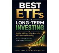 Best ETFs for Long-Term Investing: Build a Million-Dollar Portfolio with Passive Investing: Build a smarter, stronger, long-term investment portfolio with ETFs: 2