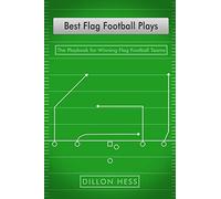 Best Flag Football Plays: The Playbook for Winning Flag Football Teams