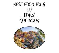 BEST FOOD TOUR IN ITALY NOTEBOOK