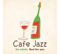 大人の ゆったり カフェ・ジャズ Best for you