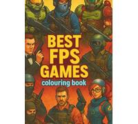 BEST FPS GAMES COLOURING BOOK: From classic to the latest FPS legedaries games.