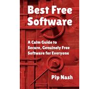 Best Free Software: A Calm Guide to Secure, Genuinely Free Software for Everyone
