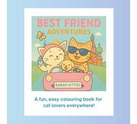 Best Friend Adventures: Kawaii Kitties ( A fun, easy colouring book for cat lovers everywhere! )