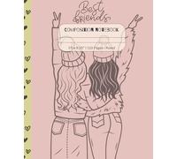 Best Friend Composition Notebook: 7.25 x 9” | 110 Pages | Ruled Pages | Perfect for School Note-Taking or Personal Journal / Diary