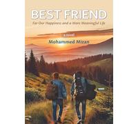 Best Friend: For Our Happiness and a More Meaningful Life