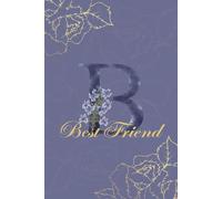 Best Friend Journal: Monogram B Personalized Floral Notebook for Women Decorative Purple and Gold Monogram Journal, Cute Aesthetic Notebook, Personalized Diary and Birthday Gift for Best Friend