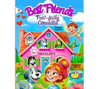 Best Friend Paw-fectly Connected: Cupid, Four Pets, and a House Full of Chaos!: 1