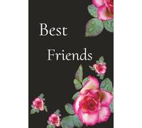 Best Friends: A Pass-Back Journal for Best Friends to Share Notes, Secrets, Laughs & Memories - Cute Rose Pages Keepsake | 120 Pages