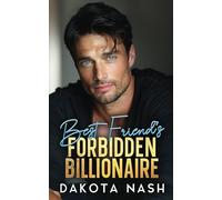 Best Friend's Forbidden Billionaire: A Second Chance Baby Off-limits Romance