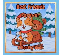 Best Friends Forever - Cute Cat and Bear Coloring Book: Adorable Moments of Friendship and Fun for Kids Ages 4-8