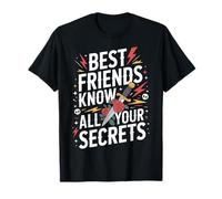 Best Friends Know all Your Secrets Besties Trust - Maglietta