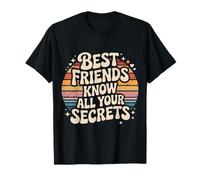 Best Friends Know all Your Secrets Besties Trust Maglietta