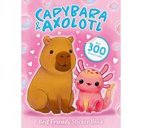 Best Friends Sticker Book: Capybara and Axolotl (Tascabile)