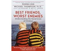 Michael Thompson, PhD Cathe O'Neill-Grac Best Friends, Worst Enemie (Tascabile)