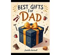 Best Gifts for Dad: Unique, Funny, and Wonderful Presents Every Father Will Love