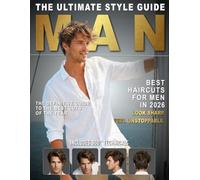 Best Haircuts for Men in 2026: The 2026 Visual Reference Guide with 360° Photos, Barber Scripts, and Face Shape Analysis for Fades, Textured Crops, Quiffs, and Buzz Cuts