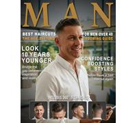 Best Haircuts for Men Over 40: The Ultimate Grooming Guide with 360° Visuals, Face Shape Styles, and Barber Instructions to Look 10 Years Younger & Boost Confidence