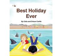 Best Holiday Ever: This unique book, for six to eight year olds, tells two stories at the same time. The boy describes his best holiday ever but the ... and adults sometimes see things differently.