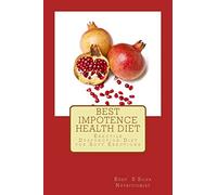 Best Impotence Health Diet: Erectile Dysfunction Diet for Soft Erections