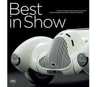 Best in Show. Capolavori italiani dalla collezione Lopresto. Ediz. italiana e inglese