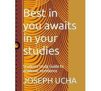 Best in you awaits in your studies: Students study Guide to academic excellence