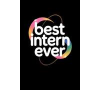 Best Intern Ever.: 6 x 9 Blank Lined Notebook Journal Vintage - Funny Saying Sarcastic Work Gag Gift for Office Coworkers, Employees, Adults, Interns