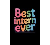 Best Intern Ever.: 6 x 9 Blank Lined Notebook Journal Vintage - Funny Saying Sarcastic Work Gag Gift for Office Coworkers, Employees, Adults, Interns