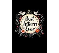 Best Intern Ever.: 6 x 9 Blank Lined Notebook Journal Vintage - Funny Saying Sarcastic Work Gag Gift for Office Coworkers, Employees, Adults, Interns