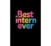 Best Intern Ever.: 6 x 9 Blank Lined Notebook Journal Vintage - Funny Saying Sarcastic Work Gag Gift for Office Coworkers, Employees, Adults, Interns