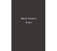 Best Intern. Ever.: Lined notebook