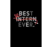 Best Intern Ever.: lined notebook