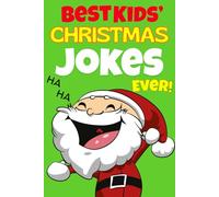 Best Kids' Christmas Jokes Ever!: A Fun and Interactive Christmas Joke Book for Kids and Family.
