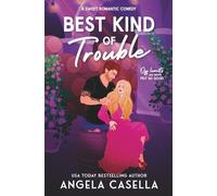Best Kind of Trouble: A Sweet Romantic Comedy