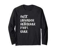 Best Labrador Retriever Mom Ever Lab Labbi Labby Maglia a Manica