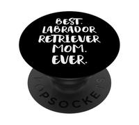 Best Labrador Retriever Mom Ever Lab Labbi Labby PopSockets PopGrip Adesivo