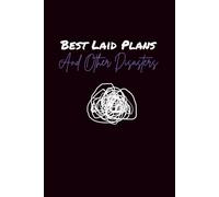 Best Laid Plans and Other Disasters: Lined Journal | A Sarcastic Notebook for Plans That Failed, Chaos That Followed & Lessons Not Learned