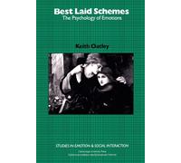 Best Laid Schemes: The Psychology of the Emotions - Oatley Keith