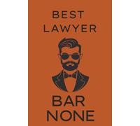 Best Lawyer Bar None Notepad: Lawyer gifts for men | 6x9 Journal | Legal Attorney | Ruled Notebook - 100 Pages | Bar Exam | Funny quotes | Law School humour