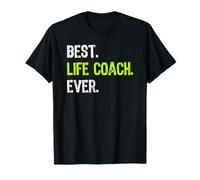 Best LIFE COACH Ever Maglietta