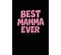 Best Mamma Ever Pink Floral Pixel Design - Cute Gift Notebook for Moms Mother’s Day Birthday or Holiday Keepsake 150 page lined notepad
