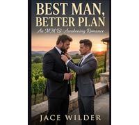 Best Man, Better Plan: An MM Bi-Awakening Romance