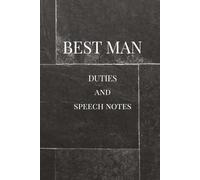 Best Man Notebook: Duties, Tips and Speech Notes.