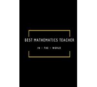 Best Mathematics Teacher in the World: Black and gold lined paperback jotter